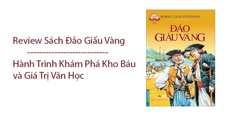 Review Sách Đảo Giấu Vàng: Hành Trình Khám Phá Kho Báu và Giá Trị Văn Học