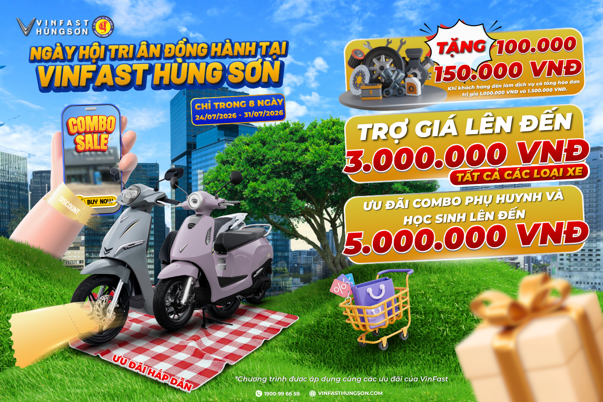 NGÀY HỘI TRI ÂN ĐỒNG HÀNH TẠI VINFAST HÙNG SƠN – COMBO GIA ĐÌNH TIẾT KIỆM ĐẾN 5.000.000 VNĐ