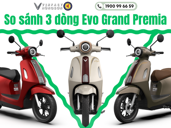 So sánh VinFast Evo Grand II, Premia, Limited: nên chọn bản nào?