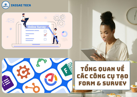 Tổng quan về các công cụ tạo Form & Survey: Giải pháp, So sánh và Cách chọn công cụ phù hợp