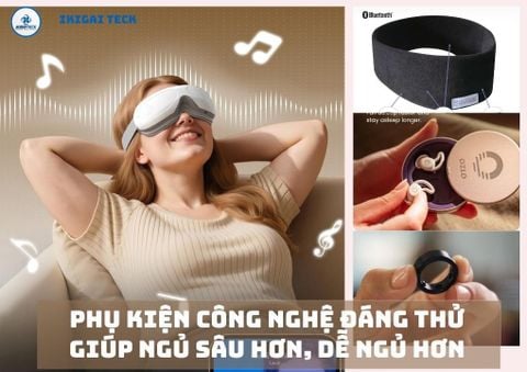 Bạn Hoàn Toàn Có Thể Mua Một Giấc Ngủ Tốt Hơn — 5 Phụ Kiện Công Nghệ Đáng Thử Giúp Ngủ Sâu Hơn, Dễ Ngủ Hơn