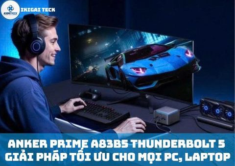 Anker Prime A83B5 Thunderbolt 5 (14-in-1): Giải pháp mở rộng cổng kết nối tối ưu cho mọi PC, Laptop