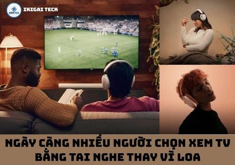 Vì Sao Ngày Càng Nhiều Người Chọn Xem TV Bằng Tai Nghe Thay Vì Loa ?