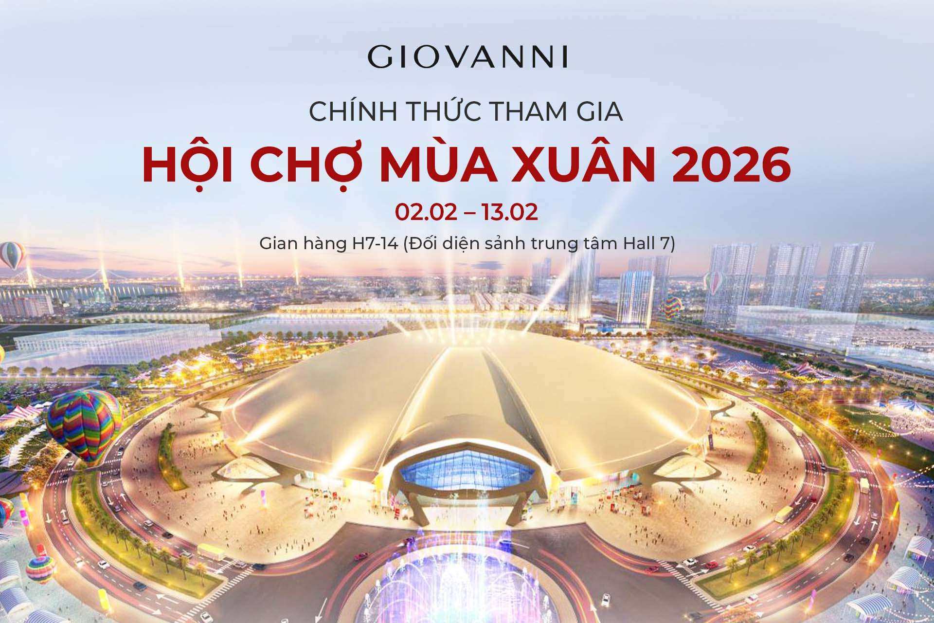GIOVANNI THAM GIA HỘI CHỢ MÙA XUÂN 2026 – SỰ KIỆN XÚC TIẾN THƯƠNG MẠI QUỐC GIA CHÀO ĐÓN TẾT BÍNH NGỌ
