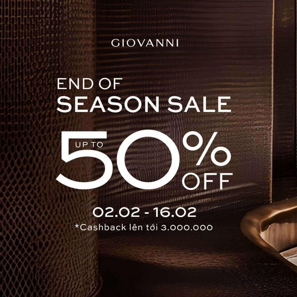 GIOVANNI GIỚI THIỆU CHƯƠNG TRÌNH ƯU ĐÃI END OF SEASON HẤP DẪN TỚI 50%