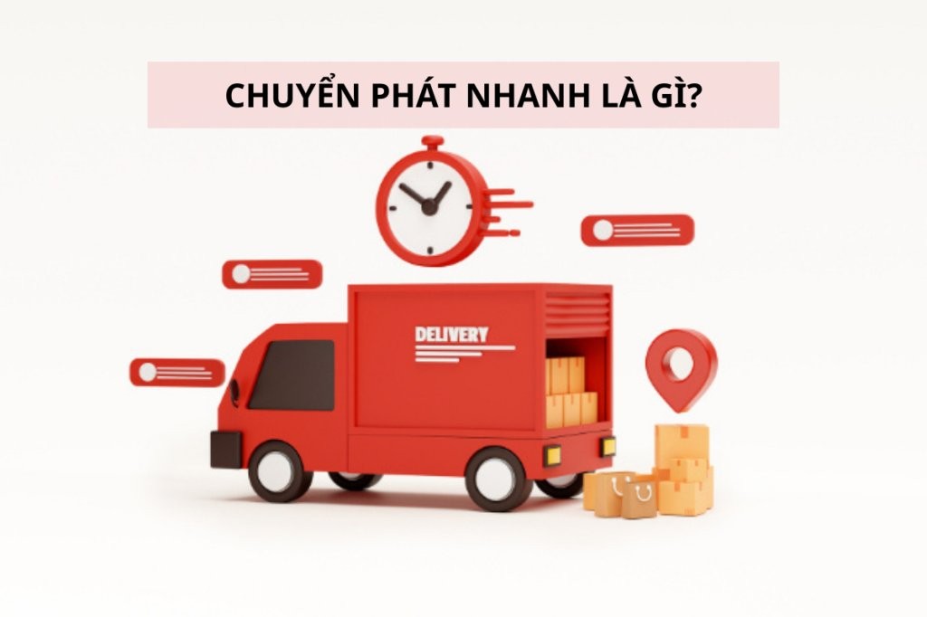 Chuyển phát nhanh là gì? Hàng nặng có áp dụng được không?