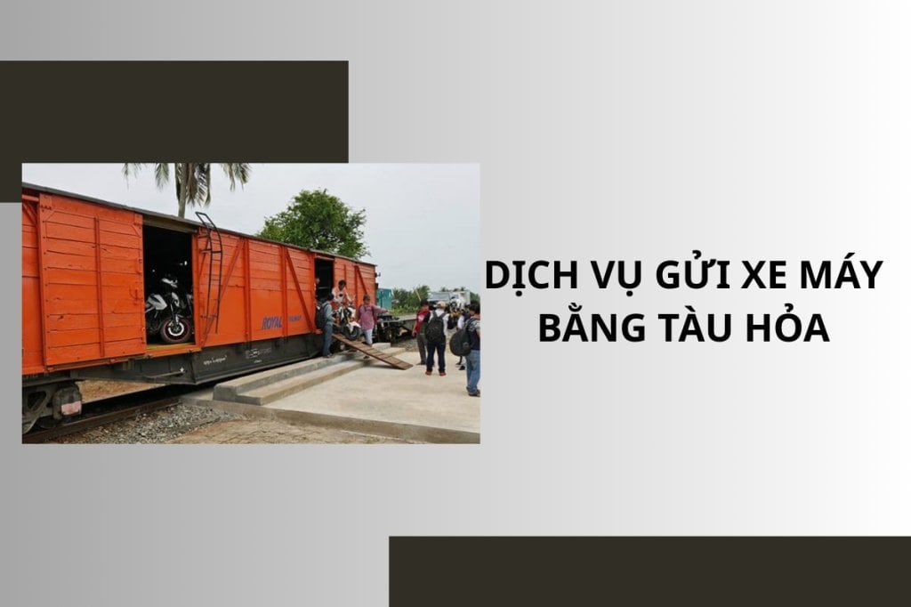 Gửi xe máy bằng tàu hỏa giá bao nhiêu? Thủ tục thế nào?