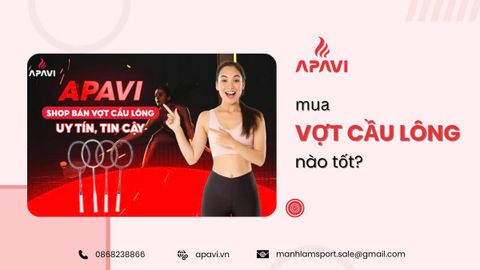 Mua vợt cầu lông nào tốt? Kinh nghiệm mua vợt cầu lông