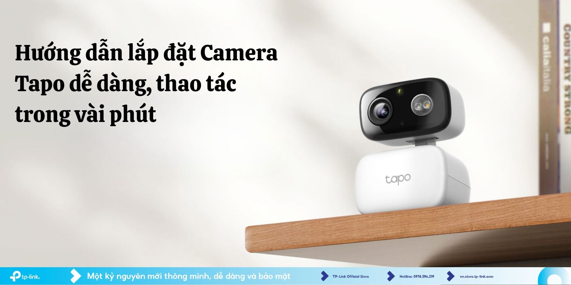 Hướng dẫn lắp đặt Camera Tapo dễ dàng, thao tác trong vài phút
