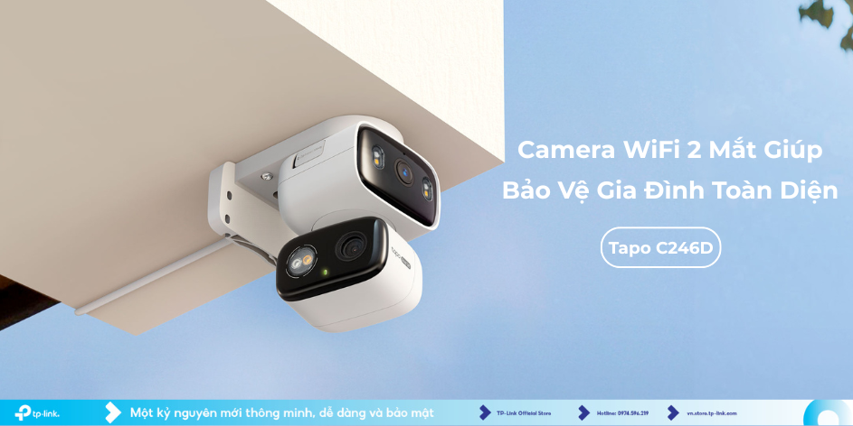 Tapo C246D: Camera WiFi 2 Mắt Giúp Bảo Vệ Gia Đình Toàn Diện