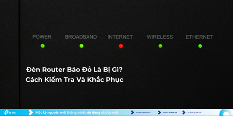 Đèn Router Báo Đỏ Là Bị Gì? Cách Kiểm Tra Và Khắc Phục