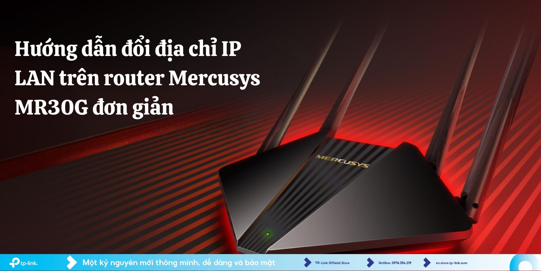 Hướng dẫn đổi địa chỉ IP LAN trên router Mercusys MR30G đơn giản