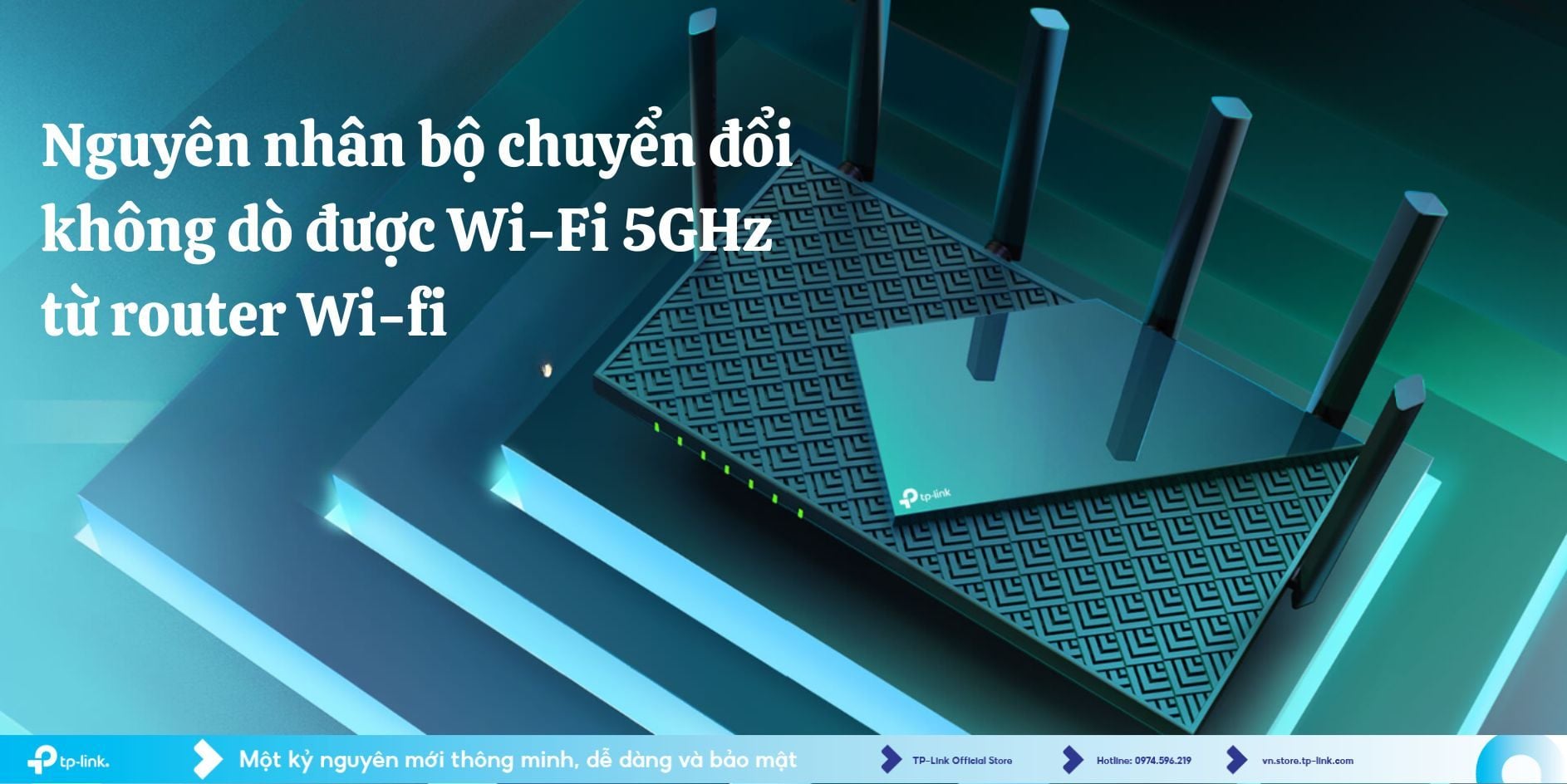 Nguyên nhân bộ chuyển đổi không dò được Wi-Fi 5GHz từ router Wi-fi