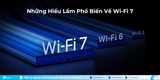 Những Hiểu Lầm Phổ Biến Về Wi-Fi 7 Có Thể Bạn Chưa Biết