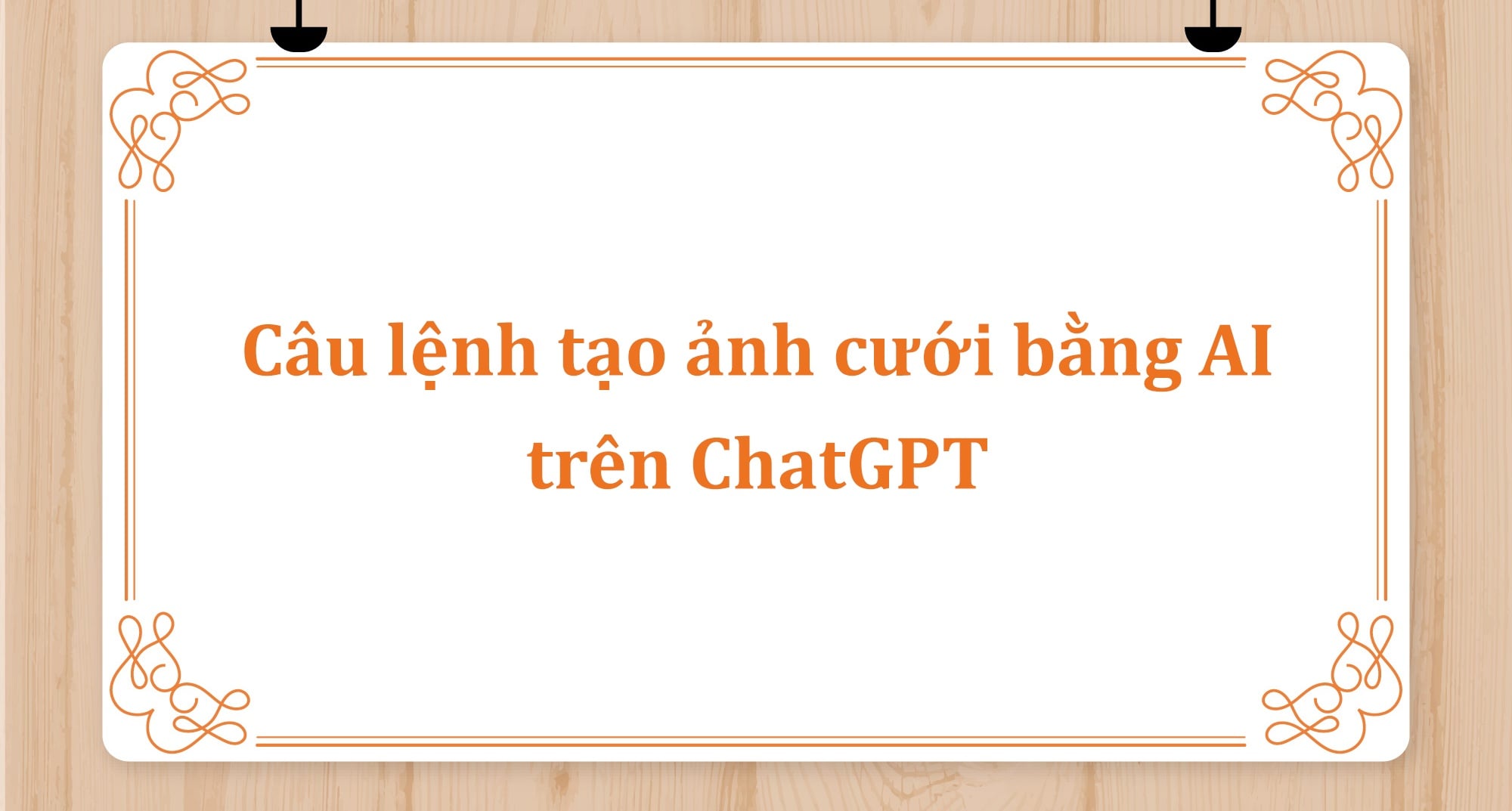 Câu lệnh tạo ảnh cưới bằng AI trên ChatGPT – Tạo album ảnh 10 kiểu