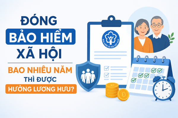 Đóng bảo hiểm xã hội bao nhiêu năm thì được hưởng lương hưu?
