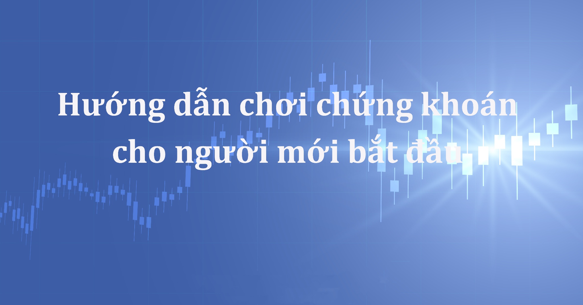Hướng dẫn chơi chứng khoán cho người mới bắt đầu với quy tắc 4M