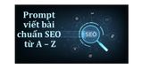 Prompt viết bài chuẩn SEO từ A – Z: Xu hướng cho năm 2026