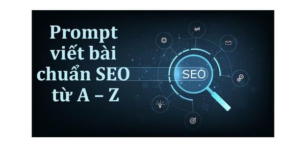 Prompt viết bài chuẩn SEO từ A – Z: Xu hướng cho năm 2026