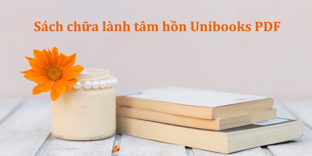 Sách chữa lành tâm hồn Unibooks PDF – Tải về và đọc thử