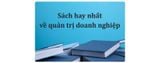 Sách hay nhất về quản trị doanh nghiệp giúp nâng tầm tư duy PDF