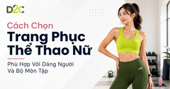 Cách Chọn Trang Phục Thể Thao Nữ Phù Hợp Với Dáng Người Và Bộ Môn Tập