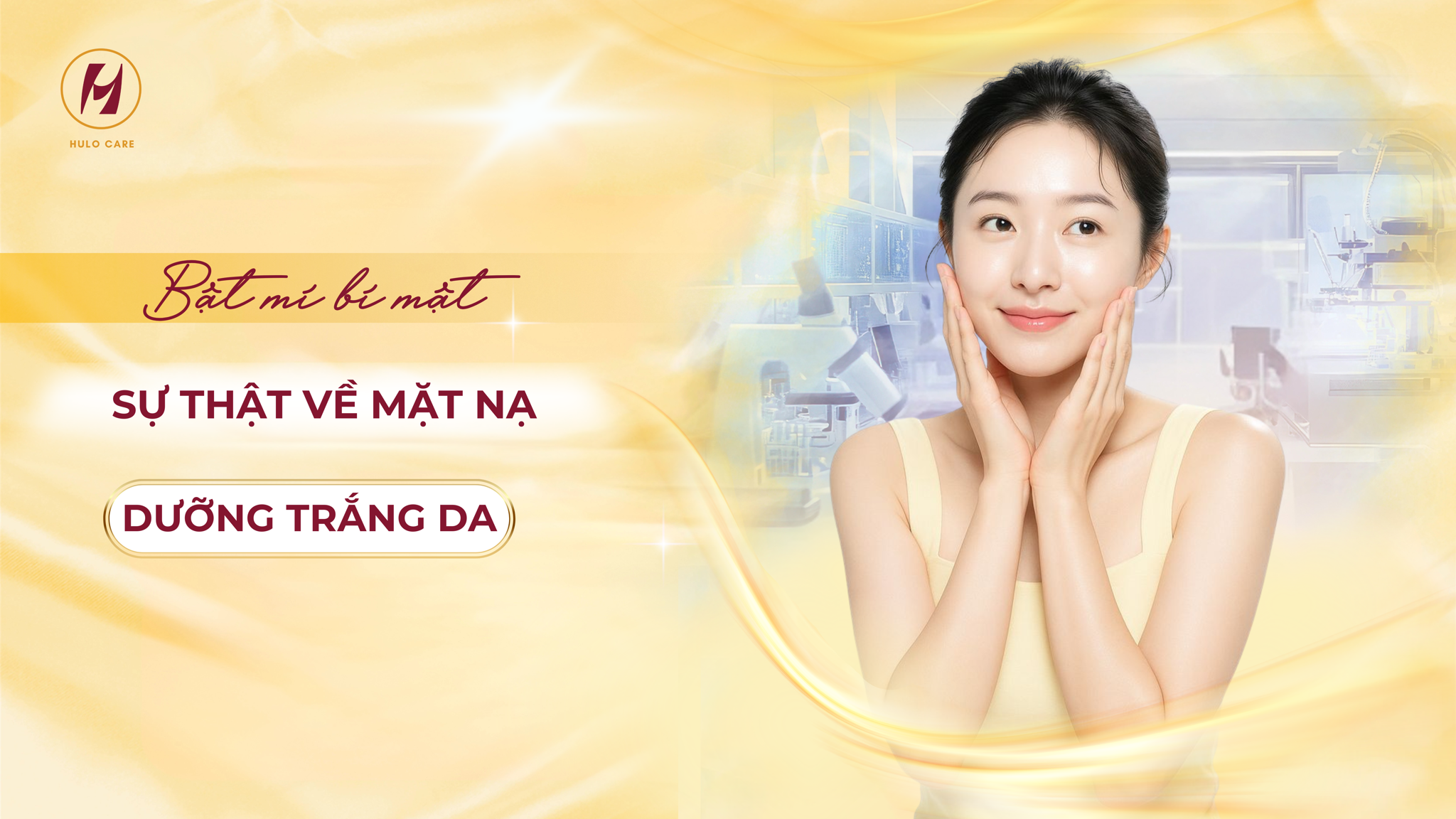 BẬT MÍ BÍ MẬT - SỰ THẬT VỀ MẶT NẠ DƯỠNG TRẮNG DA