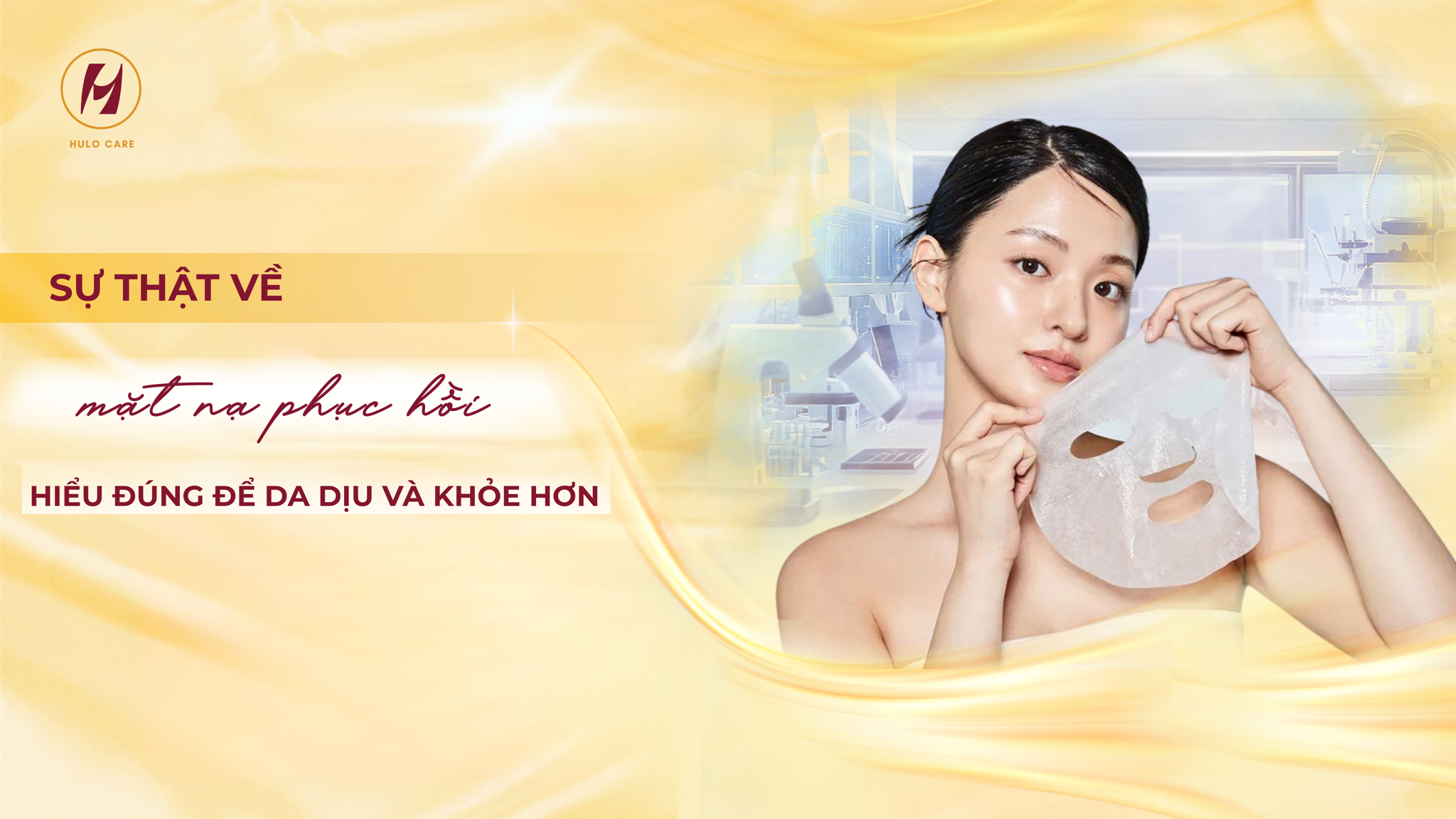 SỰ THẬT VỀ MẶT NẠ PHỤC HỒI DA: HIỂU ĐÚNG ĐỂ DA DỊU VÀ KHỎE HƠN