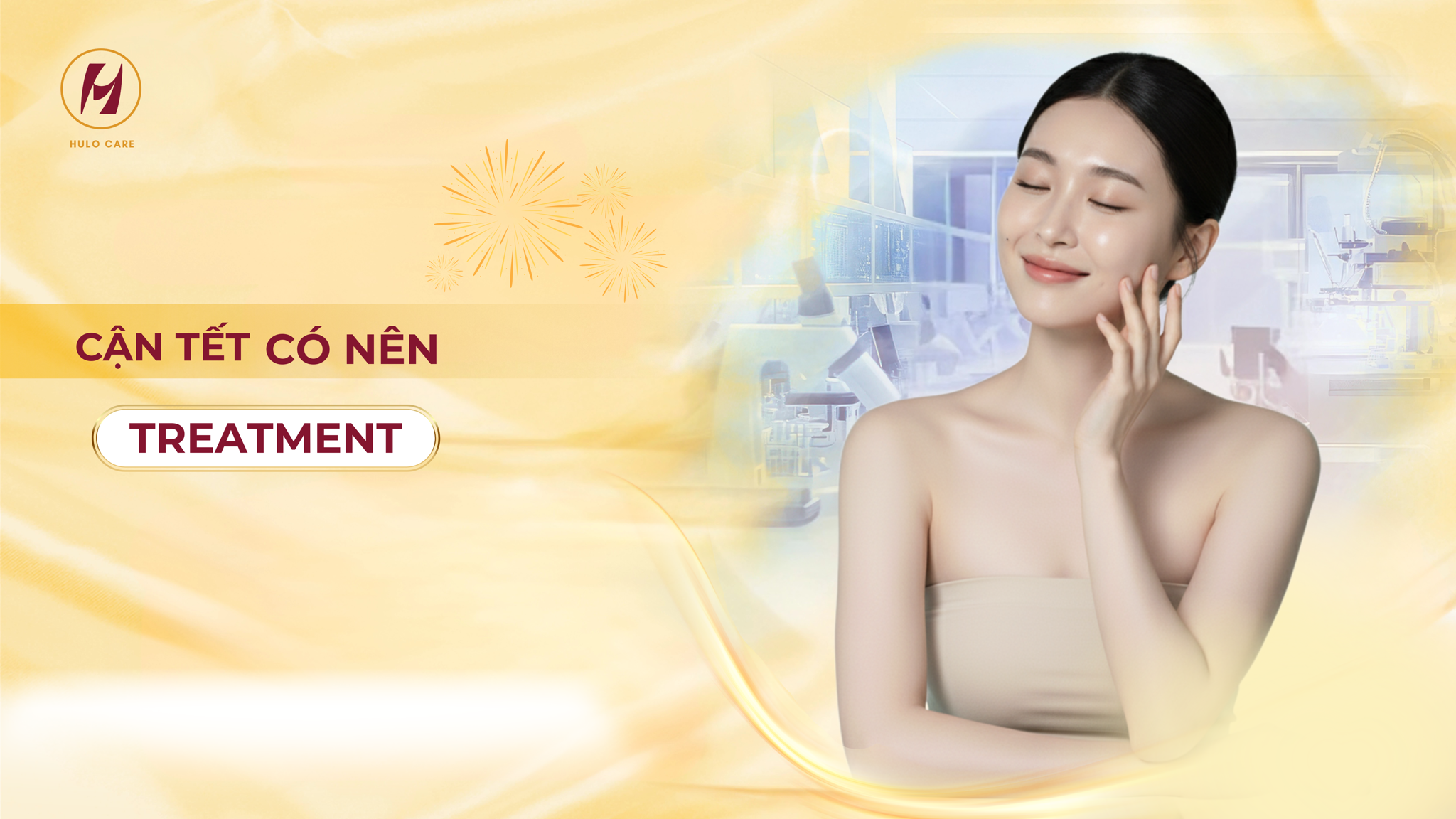 CẬN TẾT CÓ NÊN TREATMENT MẠNH ĐỂ DA ĐẸP NHANH HƠN?