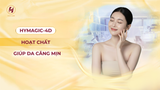 HYMAGIC-4D: HOẠT CHẤT GIÚP DA CĂNG MỊN