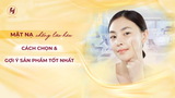 MẶT NẠ CHỐNG LÃO HÓA HIỆU QUẢ 2025: CÁCH CHỌN VÀ GỢI Ý SẢN PHẨM TỐT NHẤT