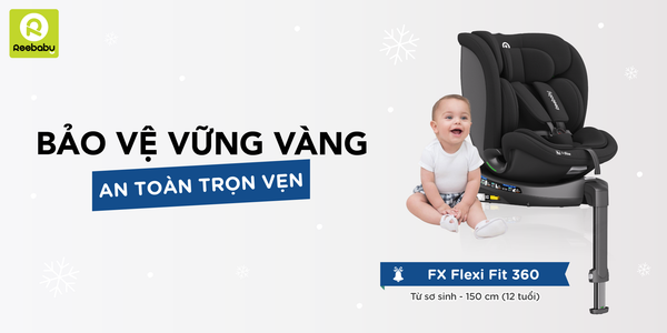 Ghế ngồi ô tô trẻ em FX Flexi Fit 360: Đầu tư một lần, bảo vệ con trọn vẹn 12 năm