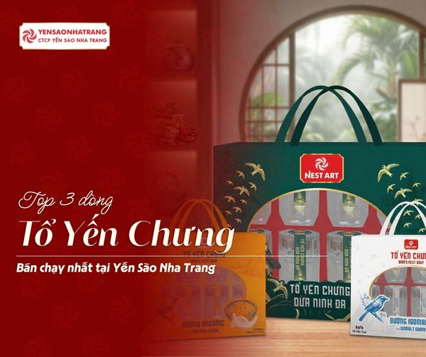 Top 3 tổ yến chưng nên mua khi đi thăm bệnh tại Yến Sào Nha Trang