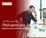 Sức khỏe xương khớp: Các thói quen sinh hoạt gây hại thường mắc phải
