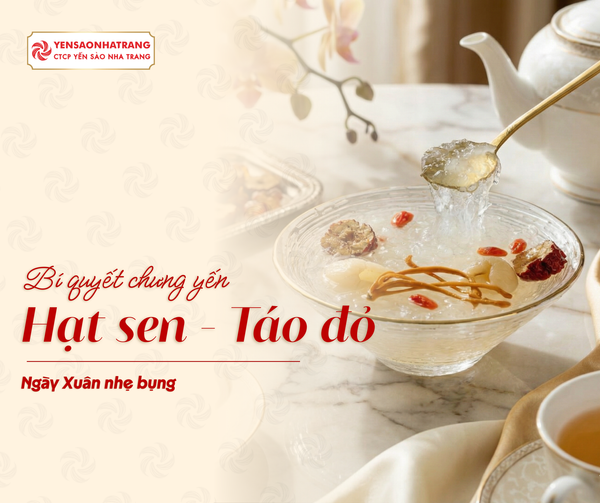 Bí quyết chưng yến hạt sen táo đỏ: Cứu tinh giải ngấy cho mâm cỗ Xuân