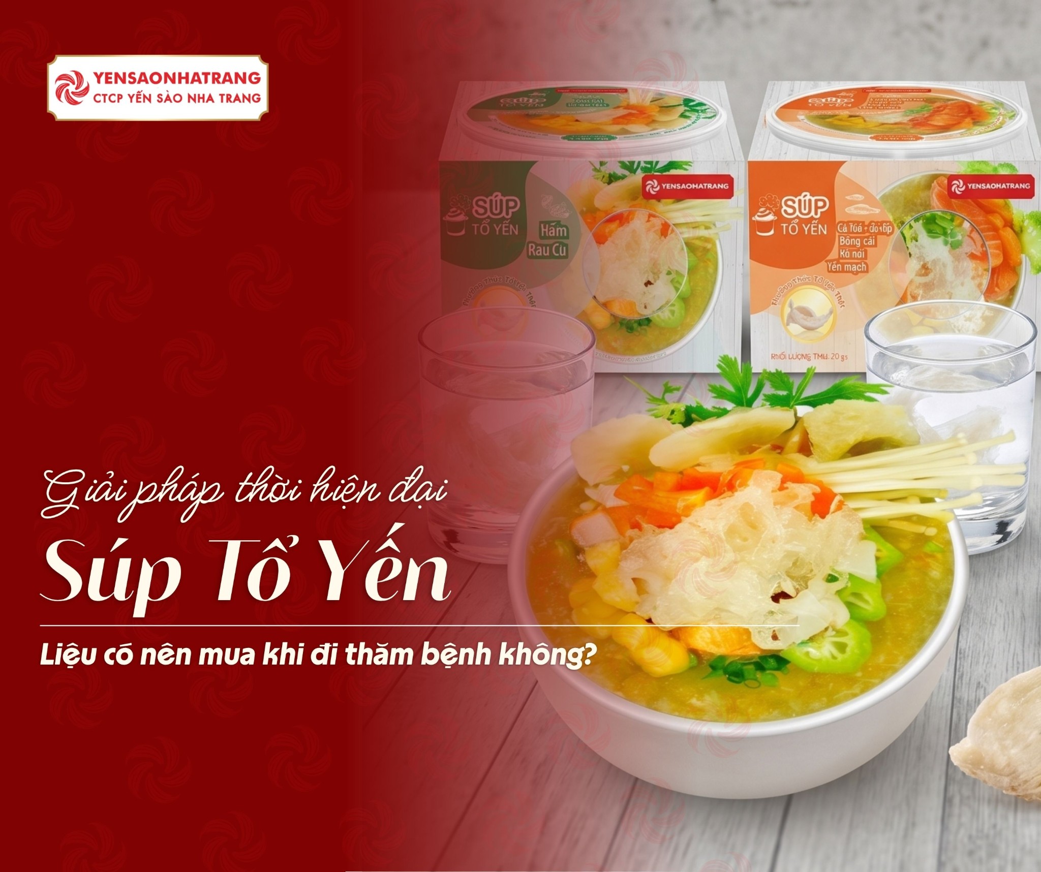 Có nên mua Súp Tổ Yến của CTCP Yến Sào Nha Trang để đi thăm bệnh?