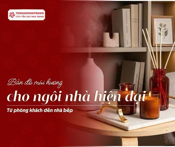 Bản đồ mùi hương cho ngôi nhà hiện đại, từ phòng khách đến nhà bếp