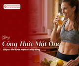 Công Thức Mật Ong Giúp Kiểm Soát Cân Nặng Và Giữ Gìn Vóc Dáng Bền Vững