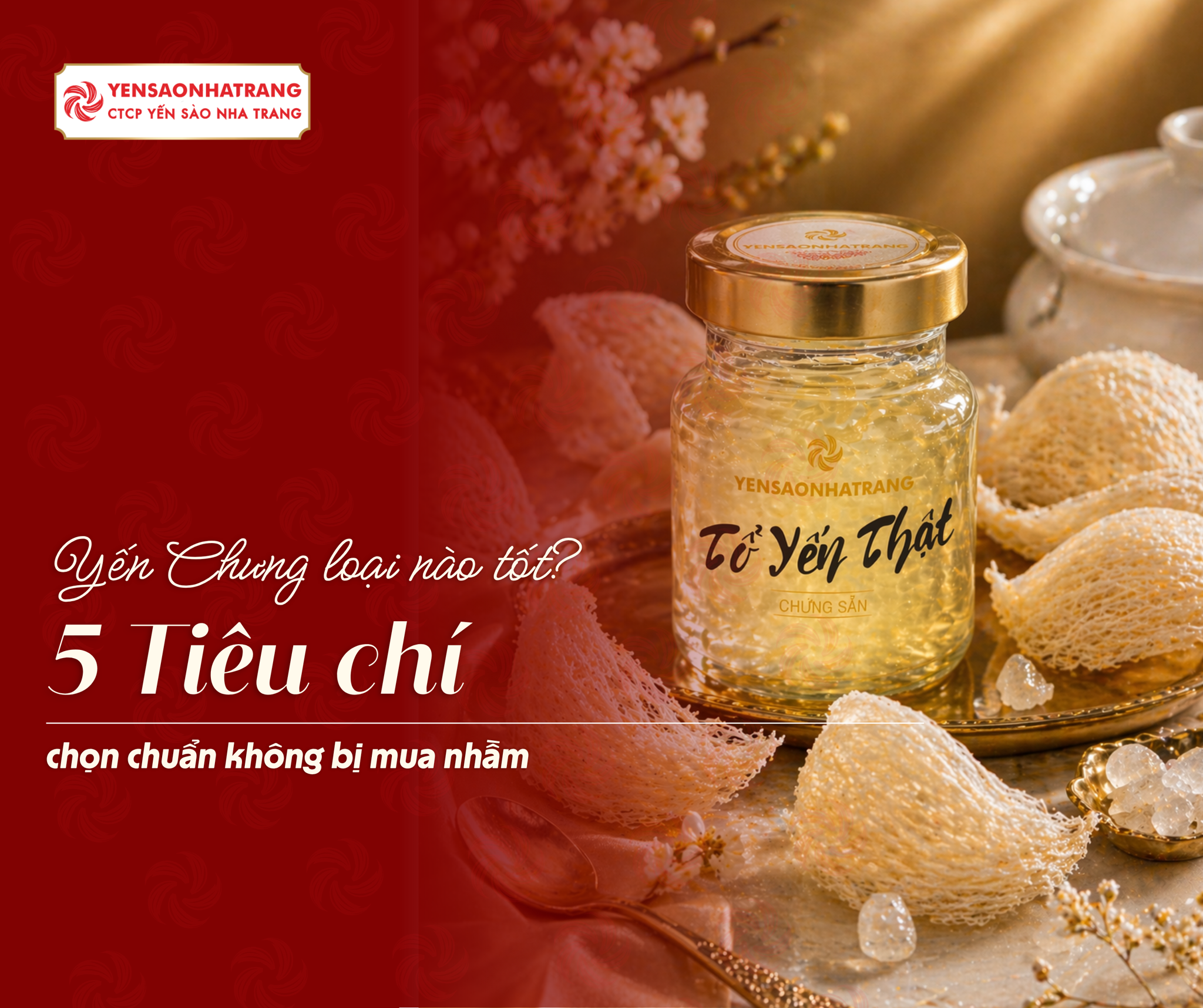 Yến Chưng loại nào tốt? 5 Tiêu chí chọn chuẩn không bị mua nhầm