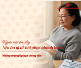 Người mới ốm dậy hoặc phẫu thuật: Nên ăn gì để hồi phục nhanh hơn