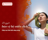 Bí quyết bảo vệ hệ miễn dịch, chấp mọi thời tiết nắng nóng mùa hè