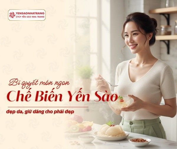 Cách Chế Biến Yến Sào Thành Món Ăn Đẹp Da, Giữ Dáng Cho Chị Em