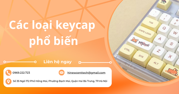 Khám phá các loại keycap phổ biến: Chất liệu, profile và trải nghiệm