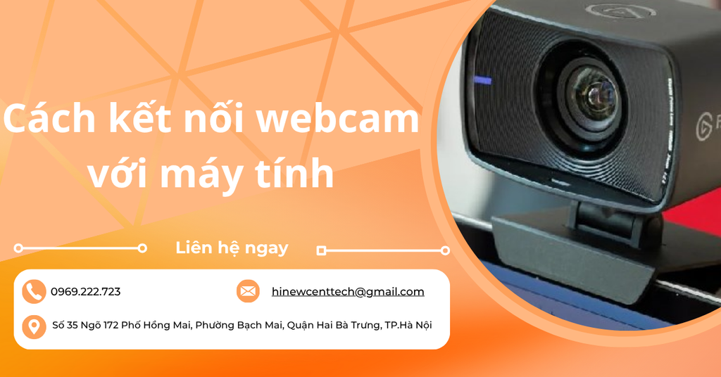 Cách kết nối webcam với máy tính đơn giản cho người mới