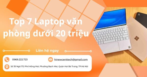 Top 7 Laptop văn phòng dưới 20 triệu đáng mua nhất 2025