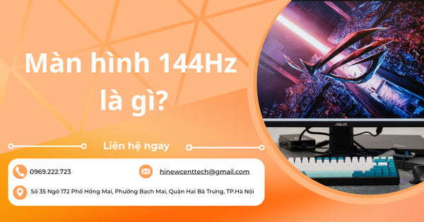 Màn hình 144Hz là gì? Ưu nhược điểm và top 3 model đáng mua 2025