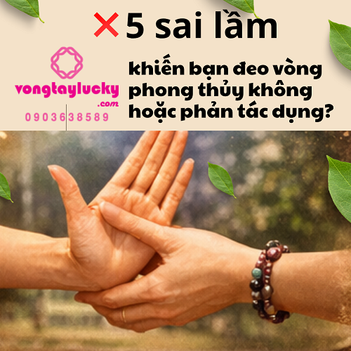⚠️ 5 SAI LẦM KHIẾN VÒNG PHONG THỦY PHẢN TÁC DỤNG BẠN BIẾT CHƯA?