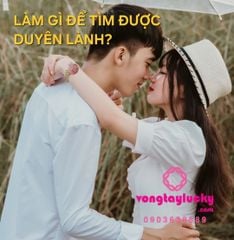 LÀM THẾ NÀO ĐỂ TÌM ĐƯỢC DUYÊN LÀNH?
