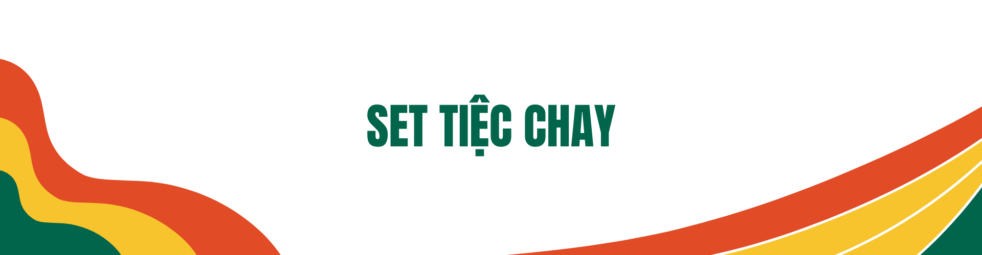 SET TIỆC CHAY