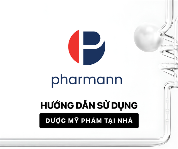PHARMANN | Hướng dẫn sử dụng dược mỹ phẩm tại nhà